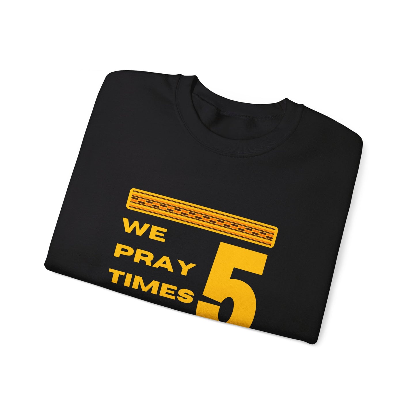 We Pray 5 Times A Day Copy of Unisex Heavy Blend™ Crewneck Sweatshirt