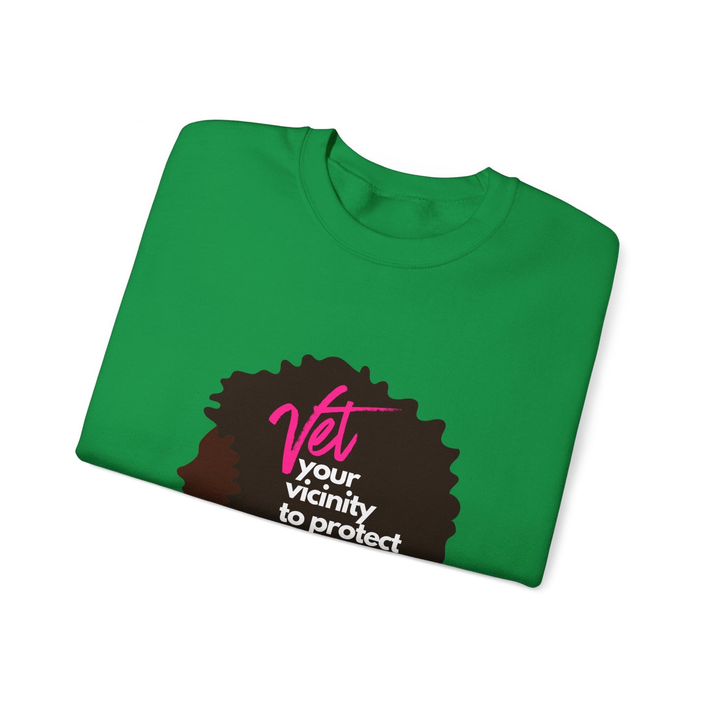 Vet Your Vicinity to Protect Your Peace Unisex Heavy Blend™ Crewneck Sweatshirt