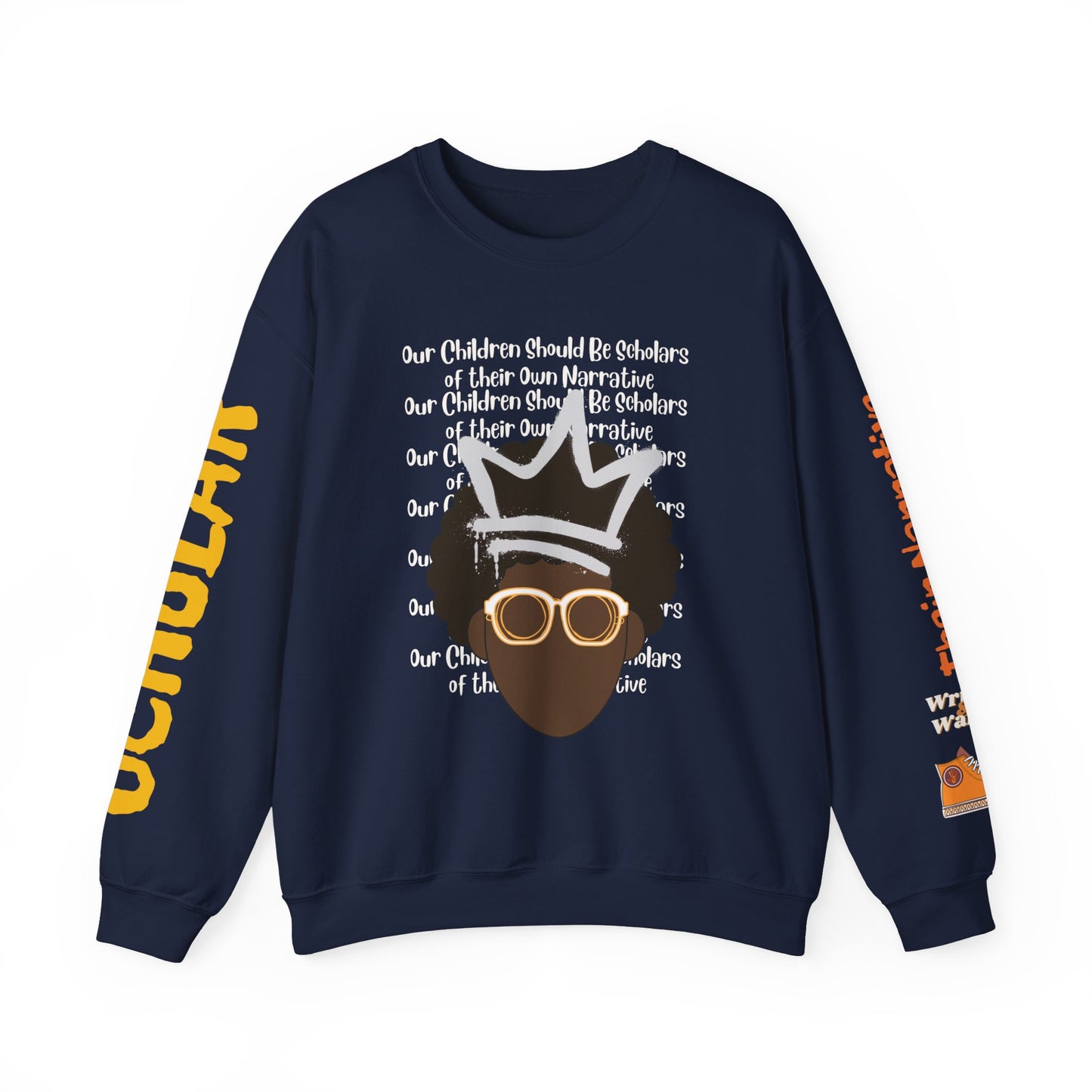 Adult Unisex Heavy Blend Crewneck Sweatshirt Our Children Should be Scholars of Their Own Narrative™