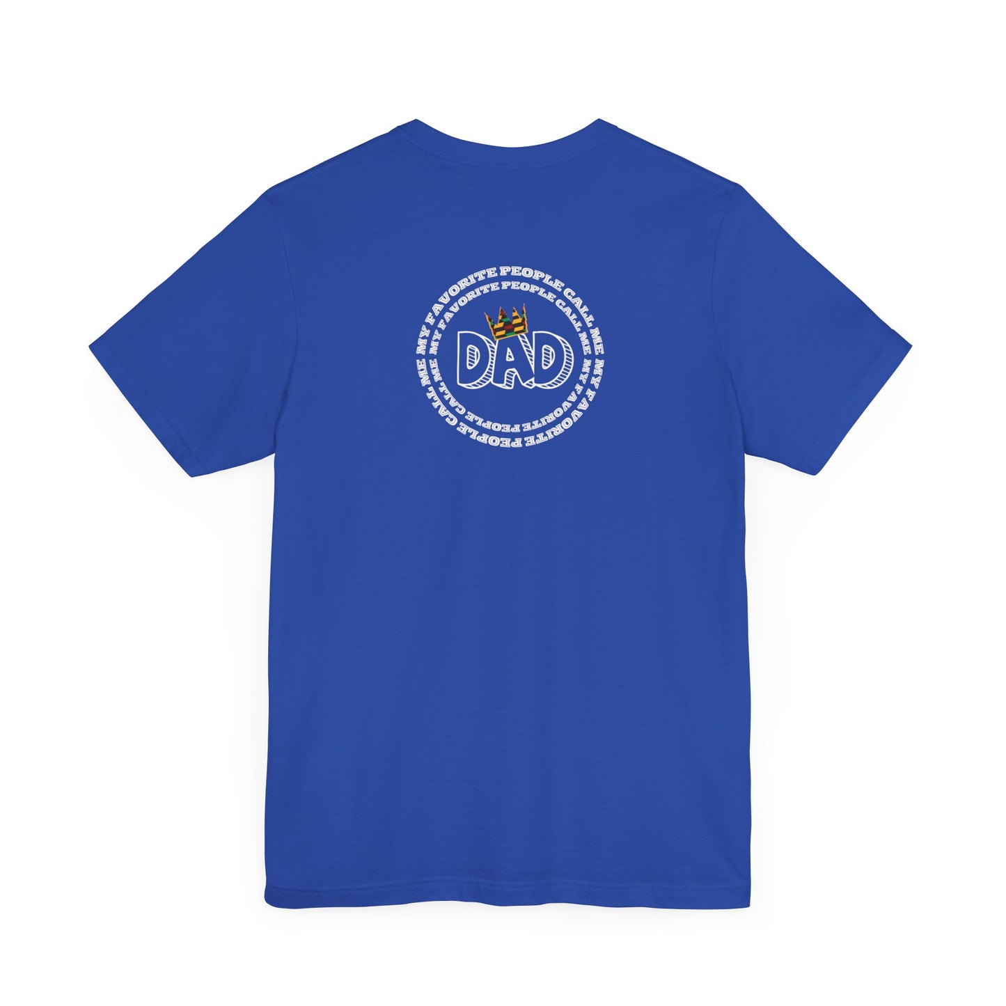 My Favorite People Call Me Dad Short Sleeve Tee