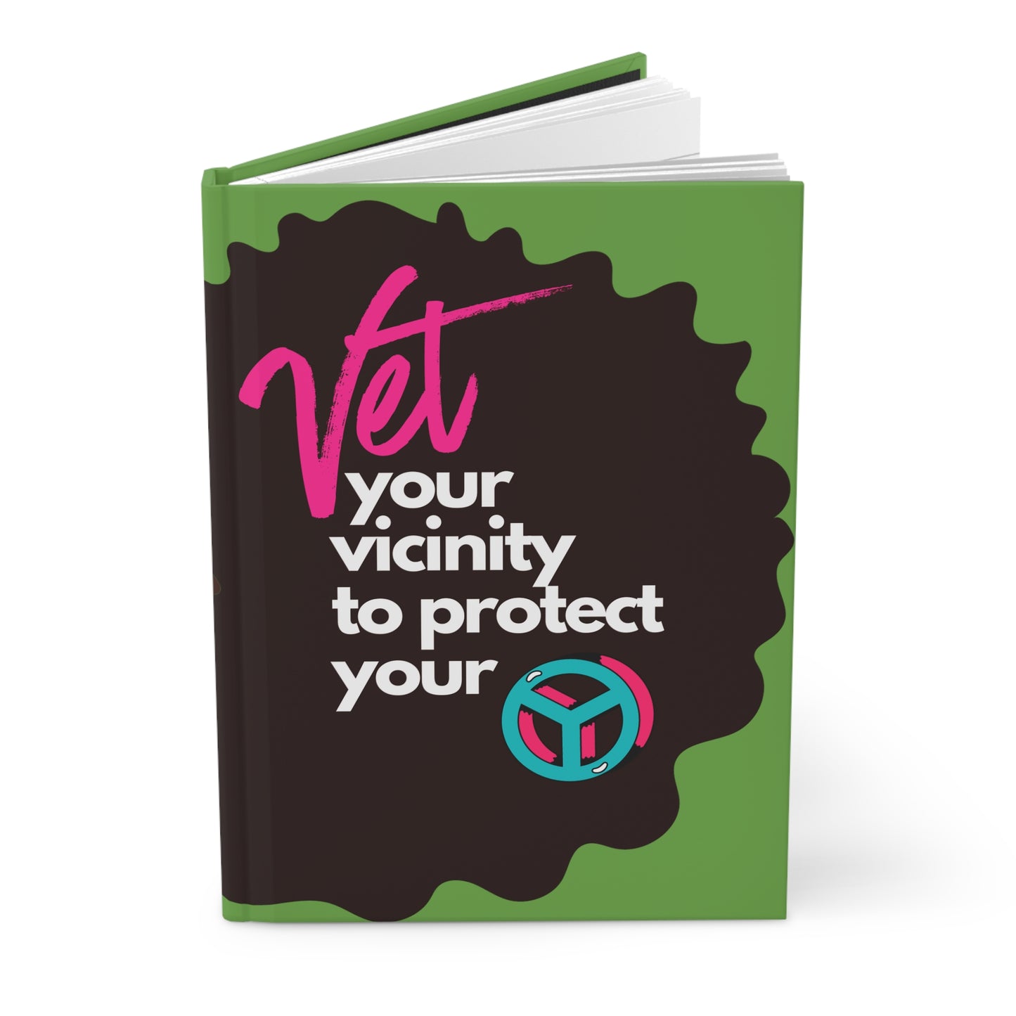 She Will Vet Her Vicinity to Keep Her Peace Hardcover Journal Matte