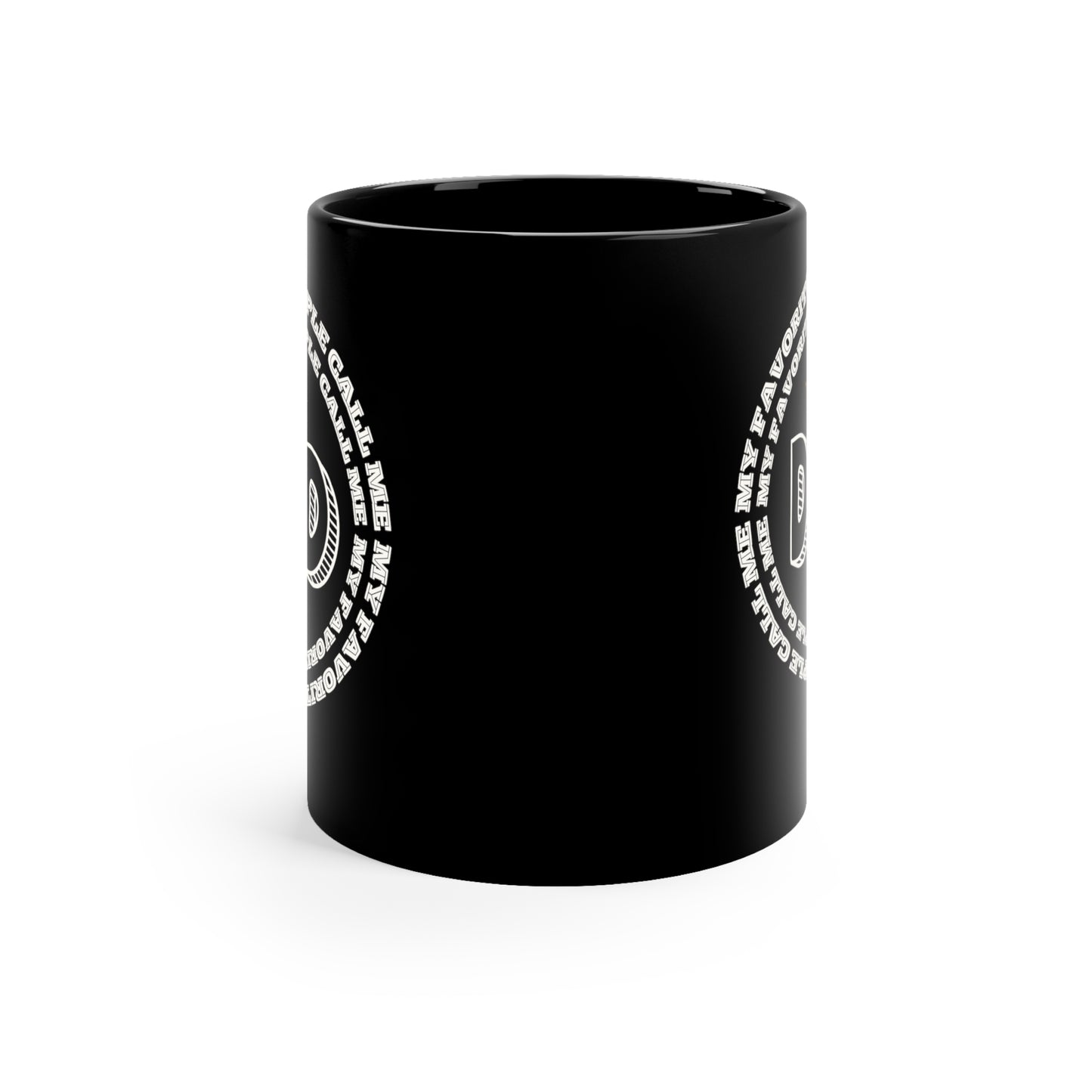 My Favorite People Call Me DAD Black Coffee Mug, 11oz