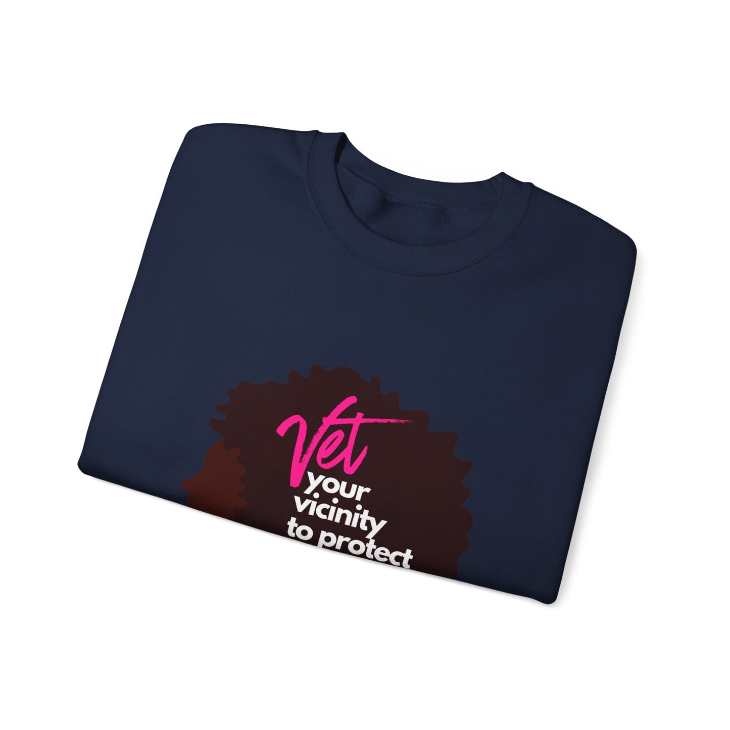 Vet Your Vicinity to Protect Your Peace Unisex Heavy Blend™ Crewneck Sweatshirt