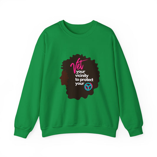 Vet Your Vicinity to Protect Your Peace Unisex Heavy Blend™ Crewneck Sweatshirt