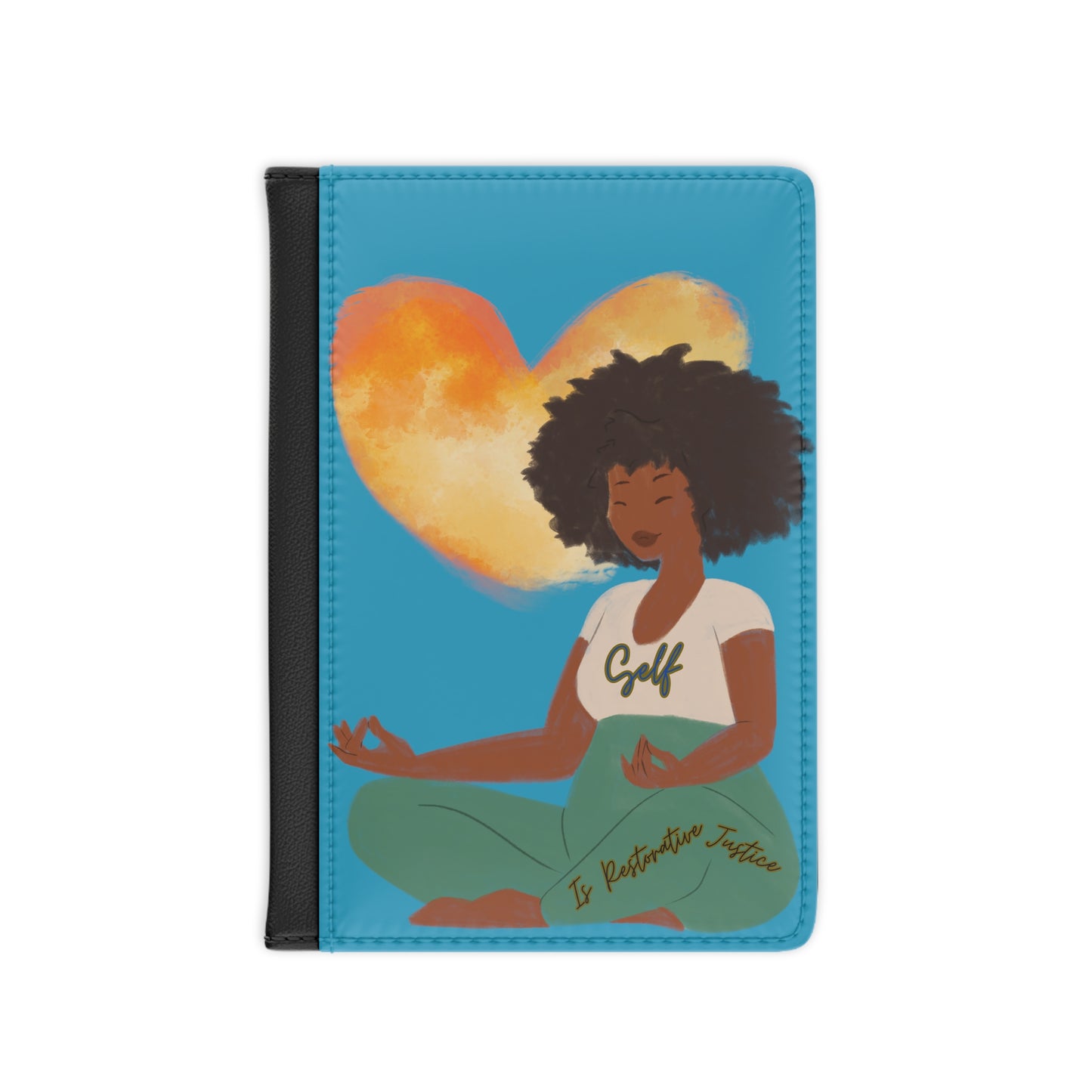 Self Love is Restorative Justice Passport Cover