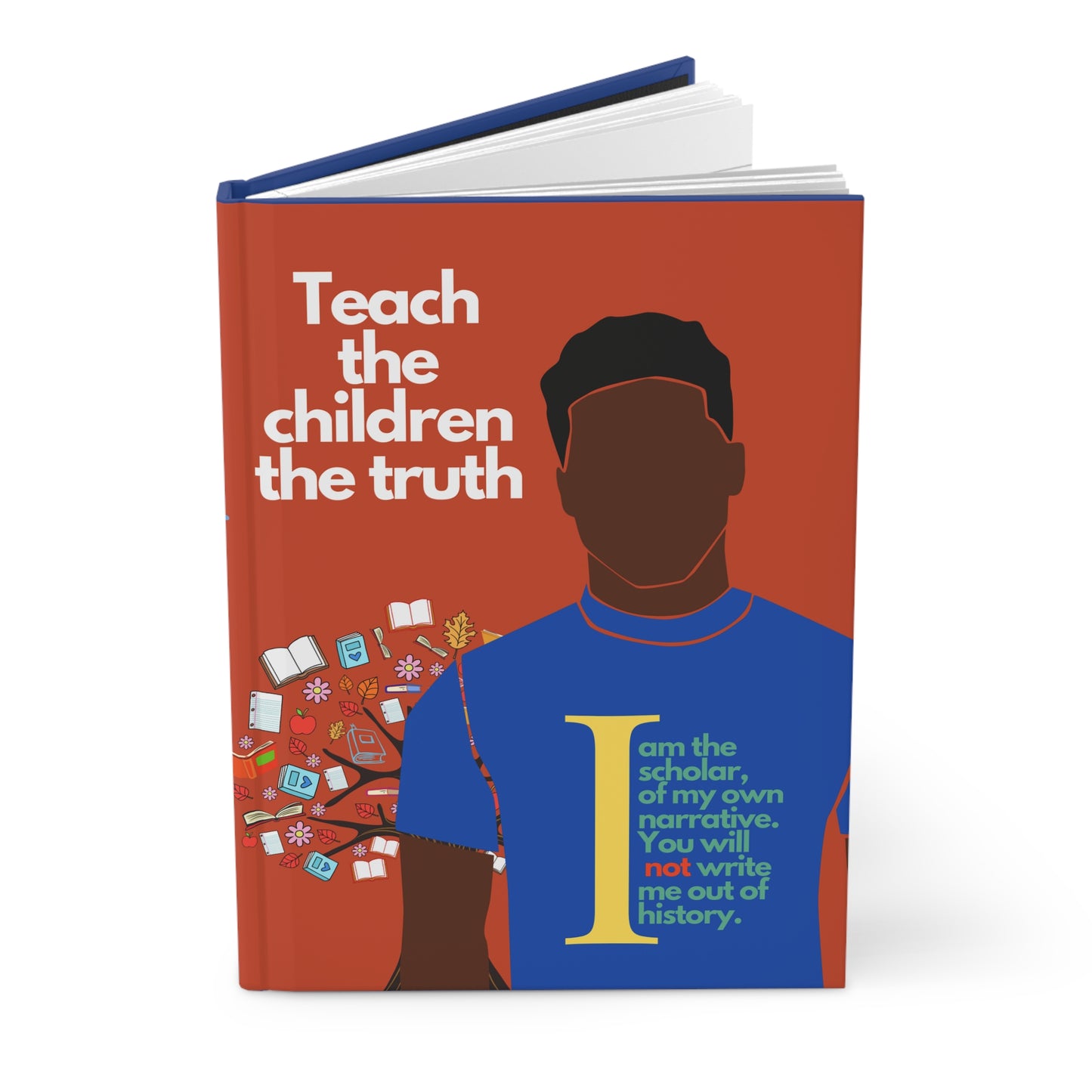 Liberatory Pedagogy! Teach the Children the Truth Hardcover Journal Matte